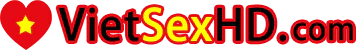 Tổng hợp Phim sex Clip sex Việt Nam - biyou-55.com
